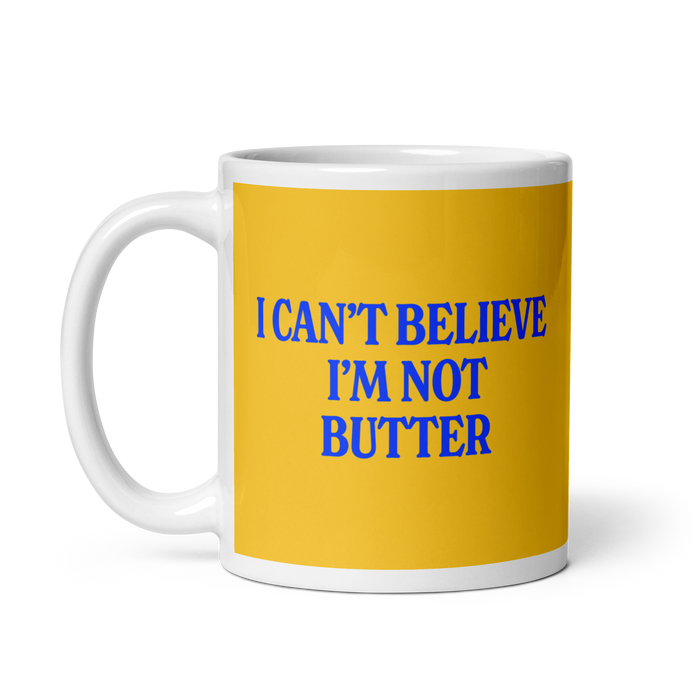 I Can't Believe I'm Not Butter Mug