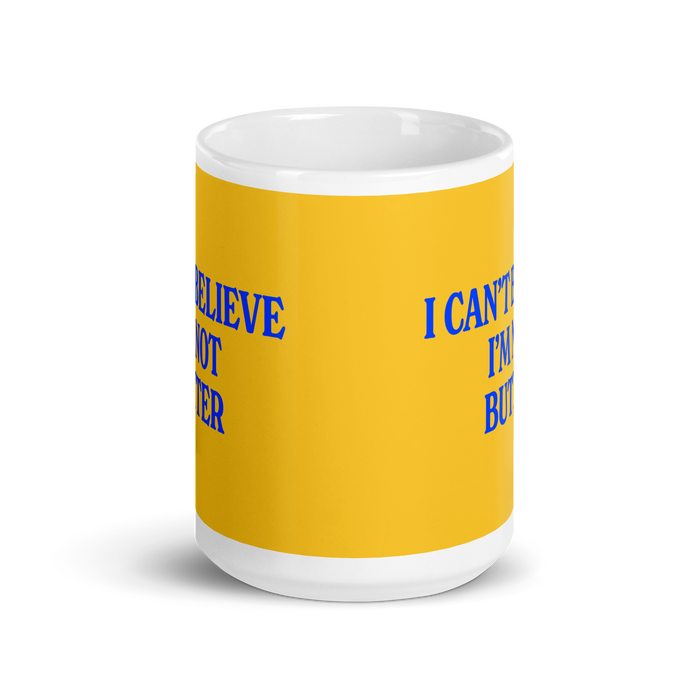 I Can't Believe I'm Not Butter Mug