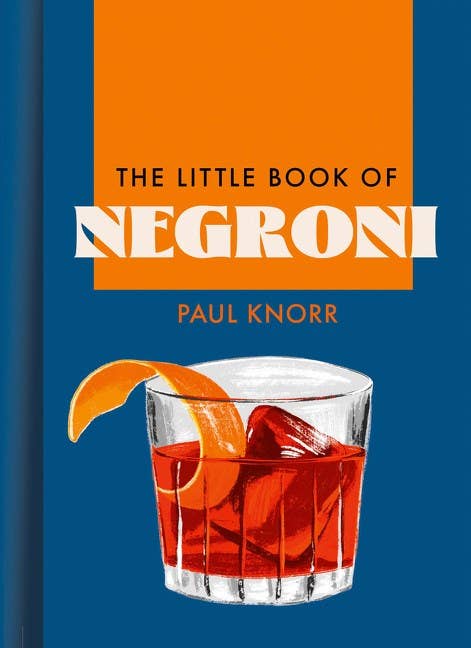 The Little Book of Negroni : Paul Knorr