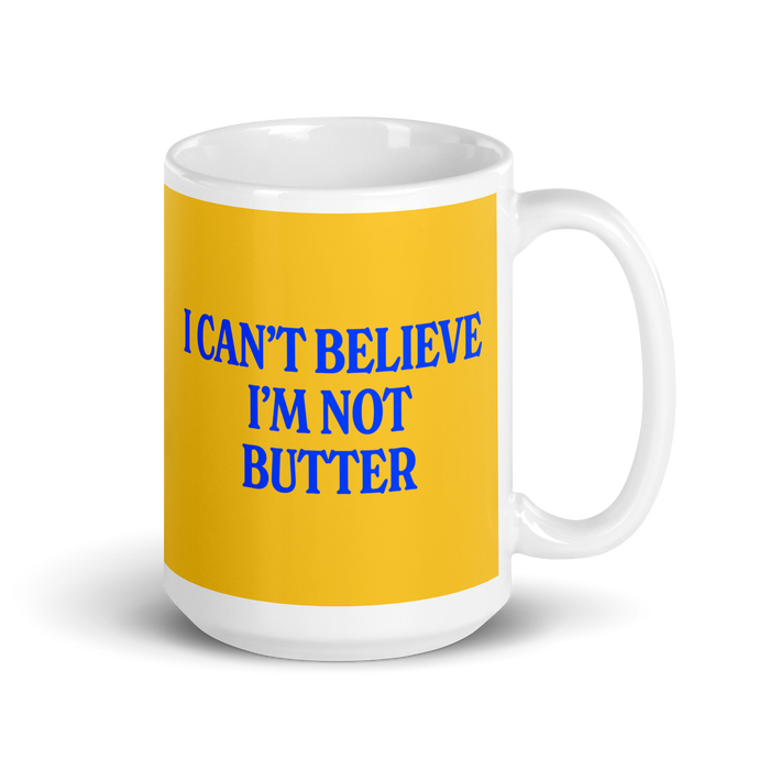 I Can't Believe I'm Not Butter Mug