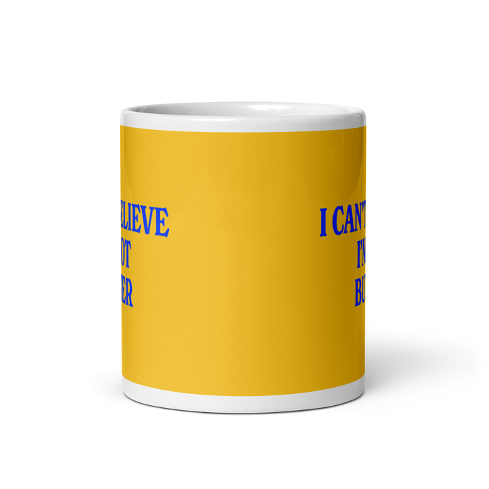I Can't Believe I'm Not Butter Mug